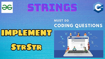 String 12:  Implement strstr() | Must Do Coding Questions | GeeksForGeeks