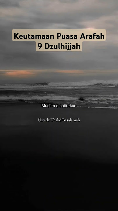 Keutamaan Puasa Arafah 9 Dzulhijjah| Ustadz Khalid Basalamah #salafi #sunnah #arafah #puasa