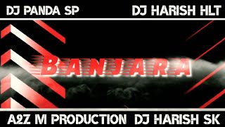 BANJARA BOYS HULLATTI TANDA RANEBENNUR NEW VFX TRANCE SONG DJ HARISH HLT DJ PANDA PS A2Z M PRODUCTIO