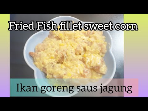 Ikan Goreng Saus Jagung