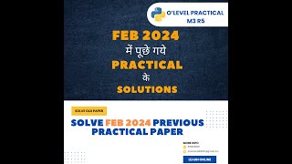 Famous M3-R5 ||O'LEVEL || SOLVE PRACTICAL QUESTIONS || PYTHON -FEB- 2024 || Net Worth