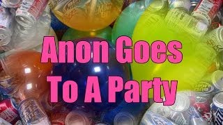 Anon Goes To  A Party