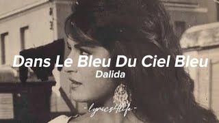 Dalida - Dans Le Bleu Du Ciel Bleu (Paroles)