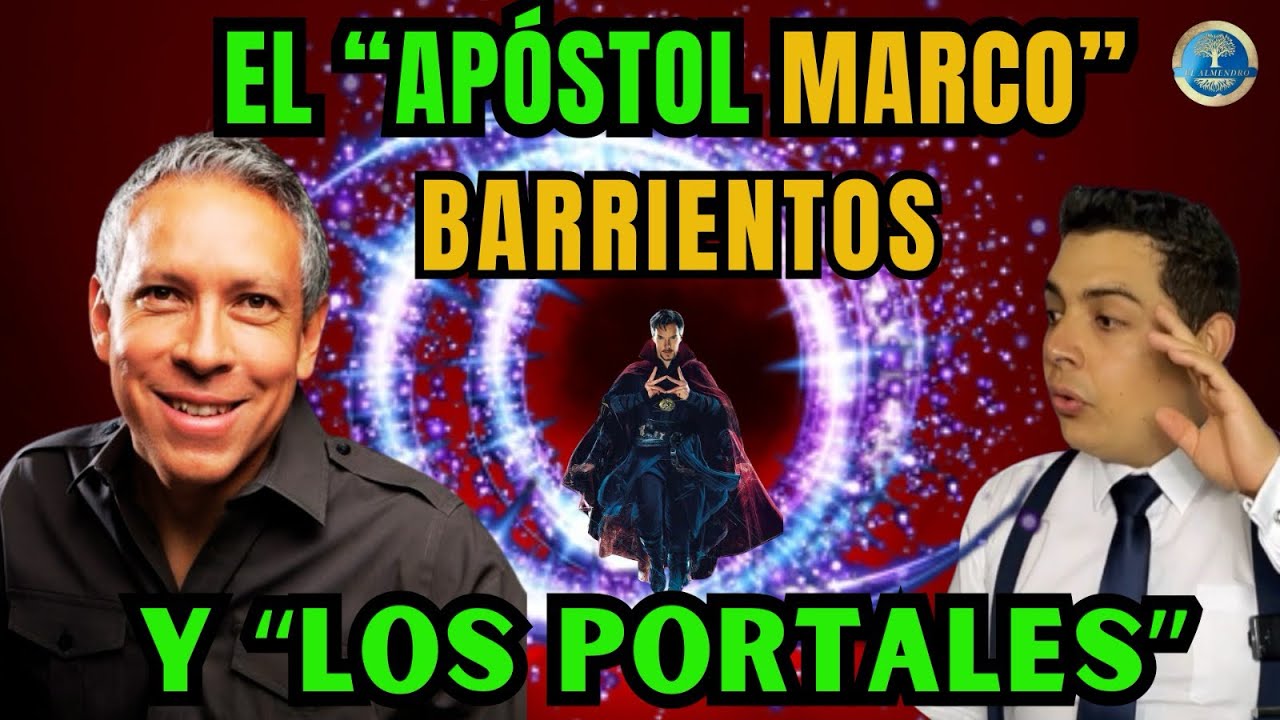 🛑 Alerta!! La Falsa Doctrina de los “Portales” del Apóstol” Marco Barrientos 