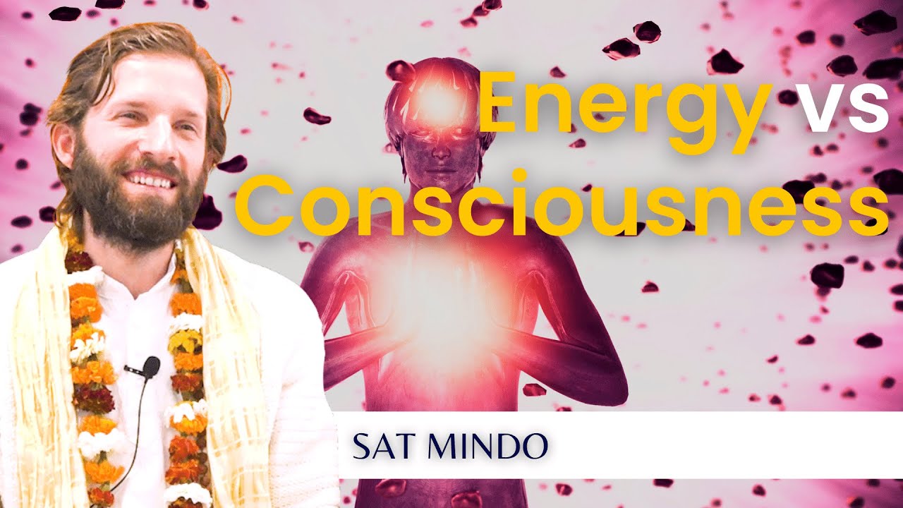 Energy & Consciousness: What is the Relationship & the Way of Liberation
