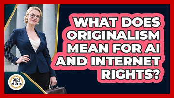 What Does Originalism Mean For AI And Internet Rights? - Guide To Your Rights