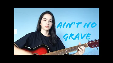 Ain't No Grave by Johnny Cash Cover