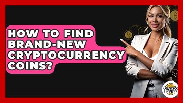 How to Find Brand-New Cryptocurrency Coins? - CryptoBasics360.com