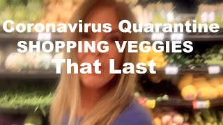 Coronavirus Quarantine | How to Prepare - Shopping for Vegetables that LAST | Budget