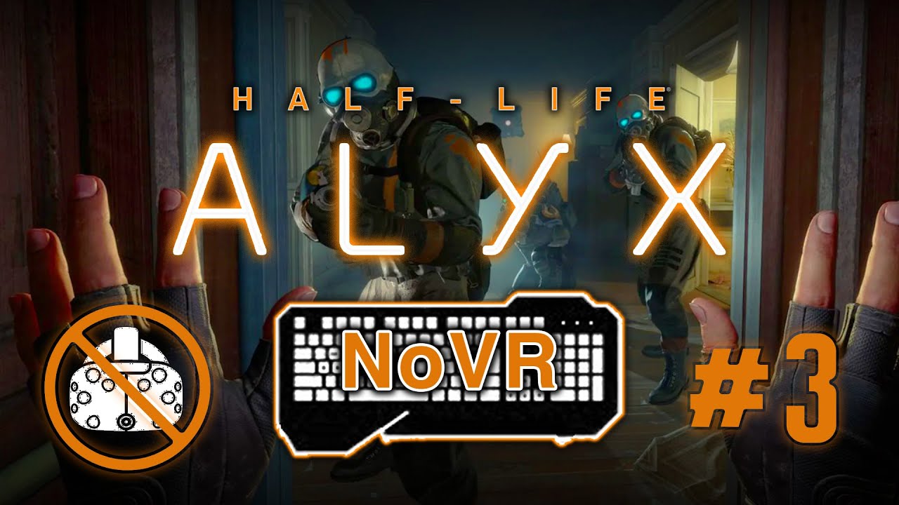 Novr #3 | NoVR Mod Playthrough - Half-Life: Alyx (Desktop Proyect) - YouTube