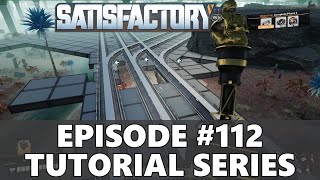 Satisfactory 1.0 Tutorial Series - Episode 112