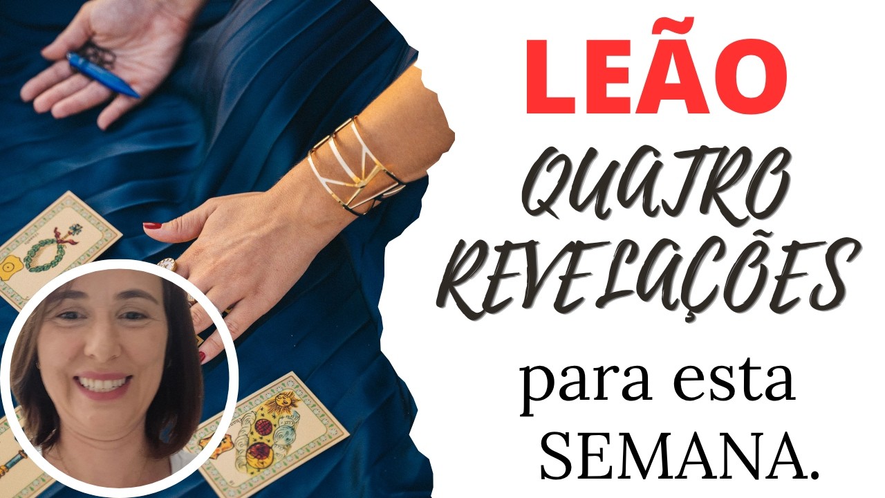 LEÃO ♌| 4 REVELAÇÕES PARA ESTA SEMANA! ( HORÓSCOPO/TAROT).