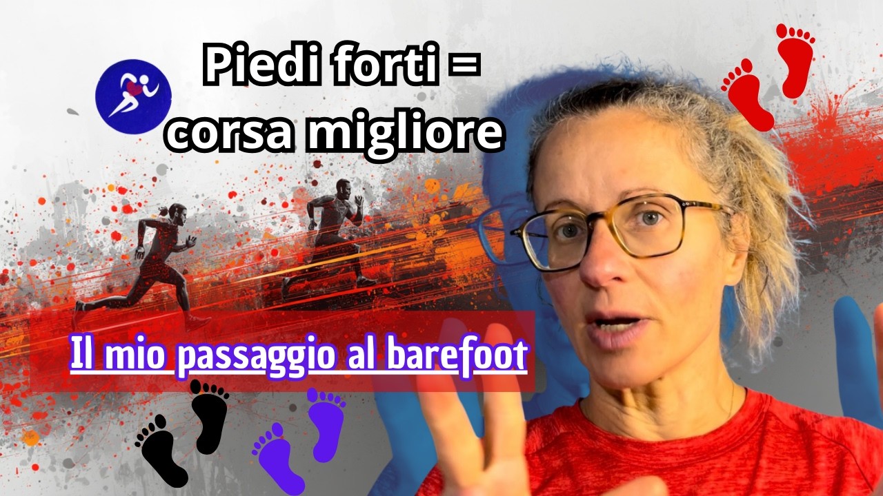 Piedi forti = corsa migliore | Il mio passaggio al barefoot