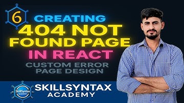Part:- 6 Creating 404 Not Found Page in React | Custom Error Page Design | React Router Tutorial