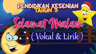 PENDIDIKAN KESENIAN TAHUN 3| SELAMAT MALAM (Vokal & Lirik)
