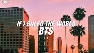BTS - If I Ruled the World [Indo Lirik]