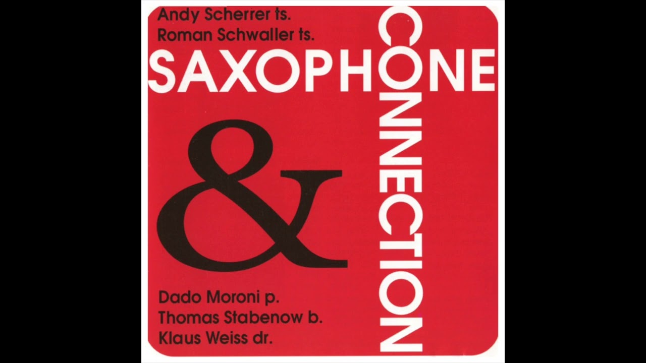 Andy Scherrer / Roman Schwaller - Saxophone Connection