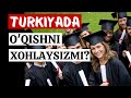 Turkiyada O'qishni Xohlaysizmi?