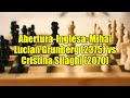 Abertura-Inglesa: Mihai Lucian Grunberg (2375) vs Cristina Silaghi (2070)