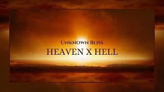 Unknown Bliss - Heaven X Hell