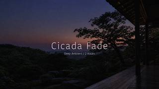 Cicada Fade — Deep Ambient Music for Sleep, Focus & Quiet Moments | 2 Hours