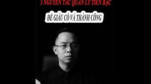3 nguyên tắc quản lý tiền bạc để giàu có và thành công #taichinh #giàucó #thànhcông
