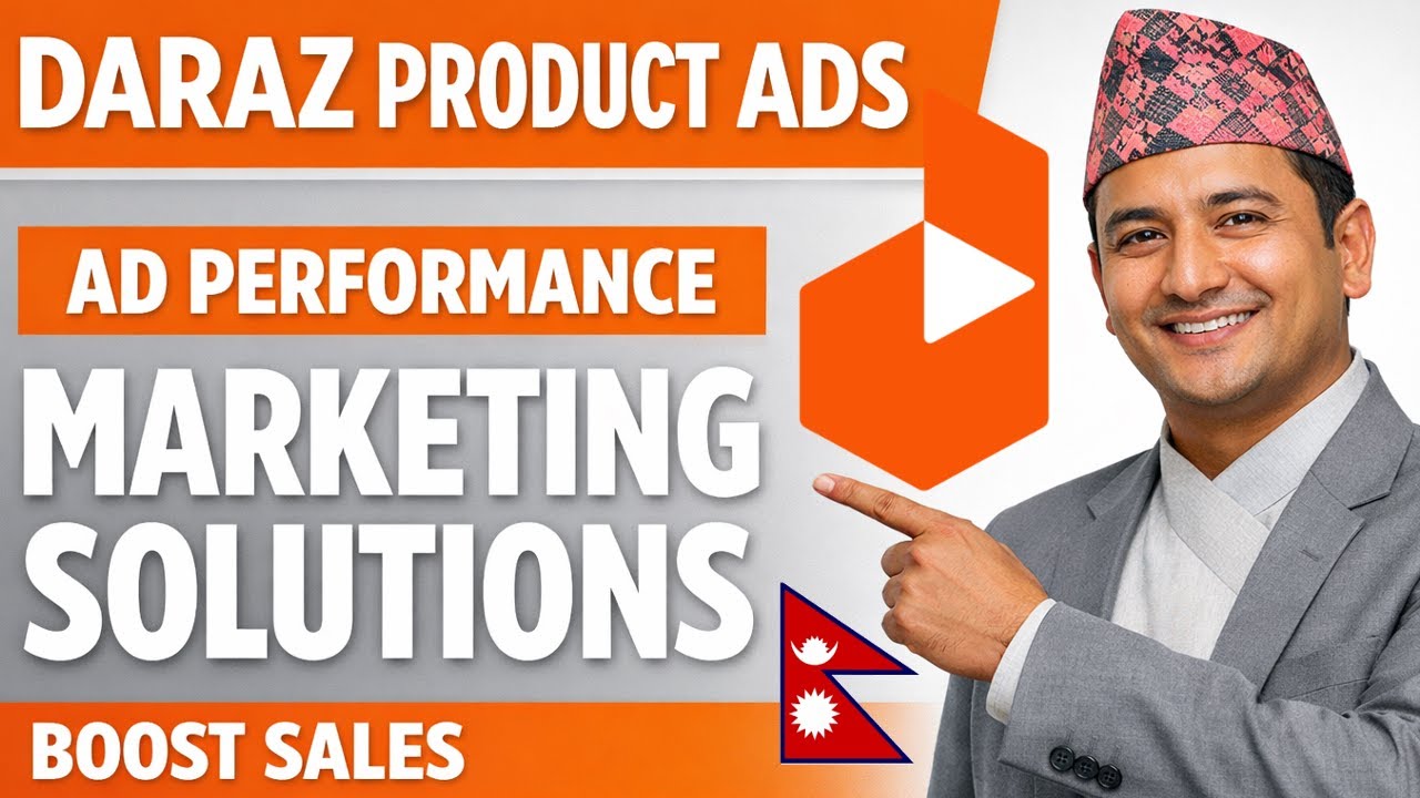 How to Run Ads on Daraz Nepal | Marketing Solutions Explained