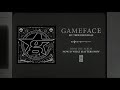 Gameface "My Troubled Half"