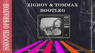 Sade - Smooth Operator(ZIGROV & TOMMAX Bootleg) Resimi