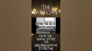 The Bath Game #creepypasta #nosleep #reddit #horrorstories #scary