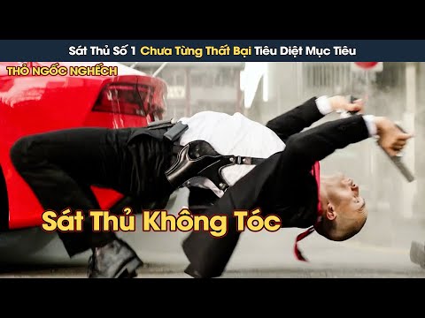 #2023 [Review Phim] Sát Thủ Top 1 Tổ Chức Thế Giới Ngầm Chưa Từng Thất Bại Khi Tiêu Diệt Con Mồi