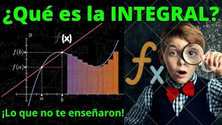 ¿Qué es la INTEGRAL? | SIGNIFICADO de la integral definida (Lo que no te enseñan sobre la integral)