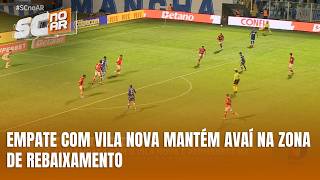 Avaí fica no empate com Vila Nova e permanece na zona de rebaixamento