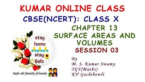 CBSE(NCERT) Class X Chapter 13 Surface Areas and Volumes Session 03