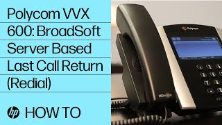 Polycom VVX 600: BroadSoft Server Based Last Call Return (Redial) | HP Support