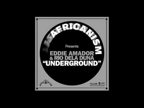 Africanism - Eddie Amador, Rio Dela Duna - Underground
