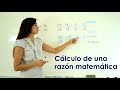 CÁLCULO DE UNA RAZÓN MATEMÁTICA