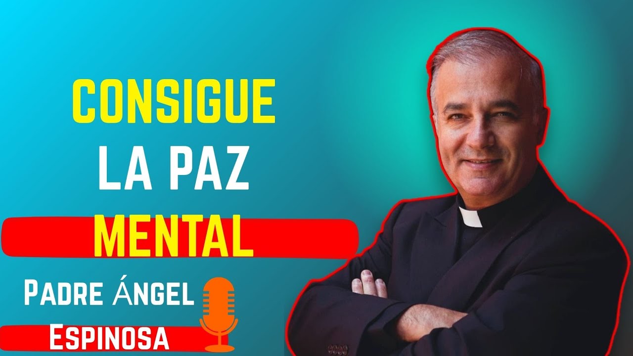 SI QUIERES Paz, Cállate y ELIMINA Estas 15 COSAS EN SILENCIO - Padre Angel Espinosa
