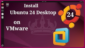 Install Ubuntu Desktop 24 on VMware Workstation