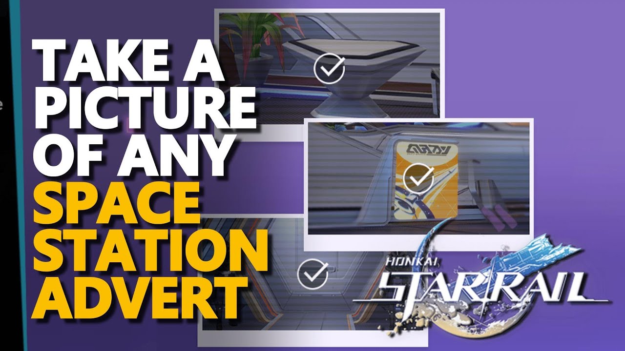 Take a picture of any space station advert in the Master Control Zone Honkai Star Rail