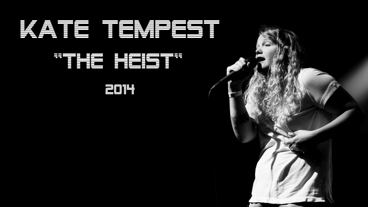 Kate Tempest "THE HEIST" 2014 YouTube