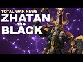 TOTAL WAR NEWS: Zhatan the Black!