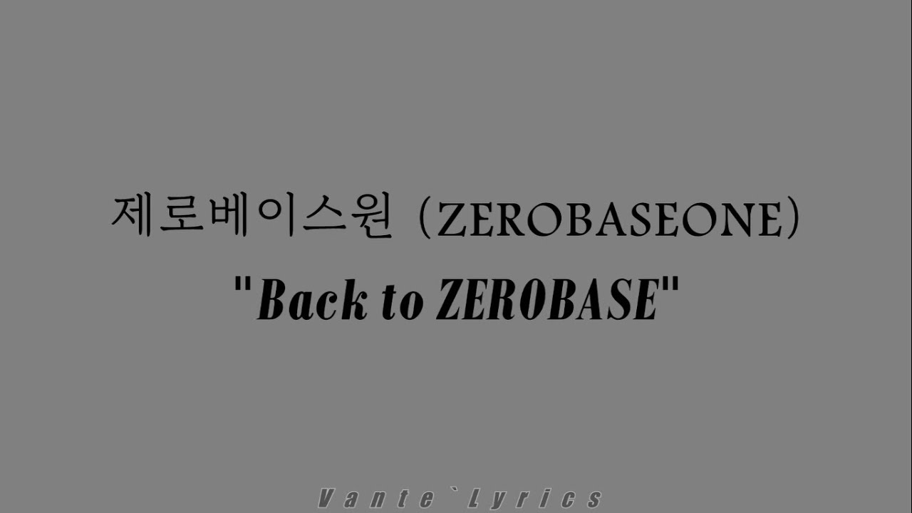 제로베이스원 (ZEROBASEONE) – Back to ZEROBASE / Hangul Lyrics 가사 - YouTube