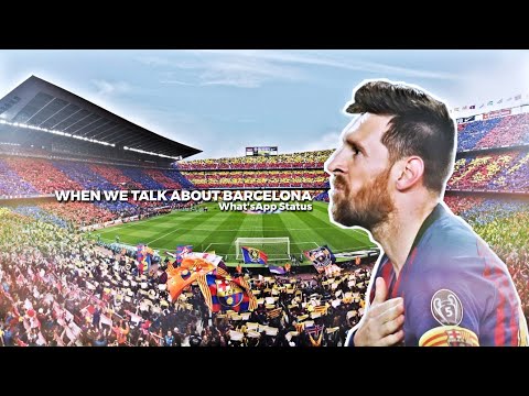 When we talk about Barcelona whatsapp status • Barcelona fan special status