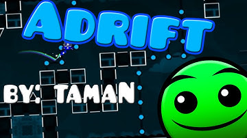 Adrift by: tamaN (All Coins) // Geometry Dash 2.0