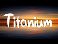 Titanium - David Guetta (Lyrics) ft. Sia || Unstoppable, Selena Gomez,...(Mix Lyrics)