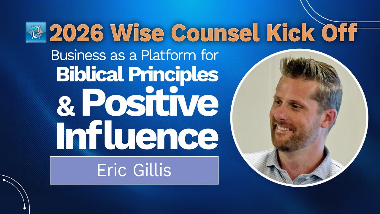 Business as a Platform for Biblical Principles & Positive Influence - Eric Gillis