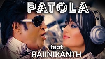 PATOLA feat RAJINIKANTH