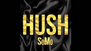 Video thumbnail of "SoMo - Hush (Official Audio)"