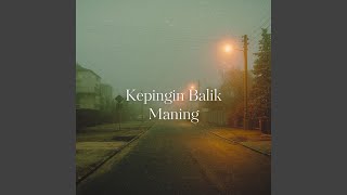 Kepingin Balik Maning